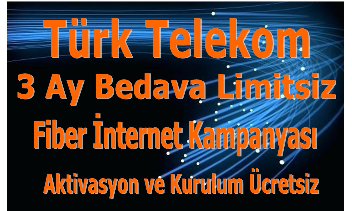 Türk Telekom 3 Ay Bedava Fiber İnternet