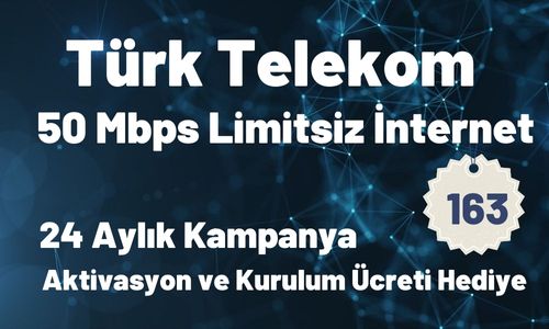 Türk Telekom 50 Mbps Limitsiz Fiber İnternet 163 TL