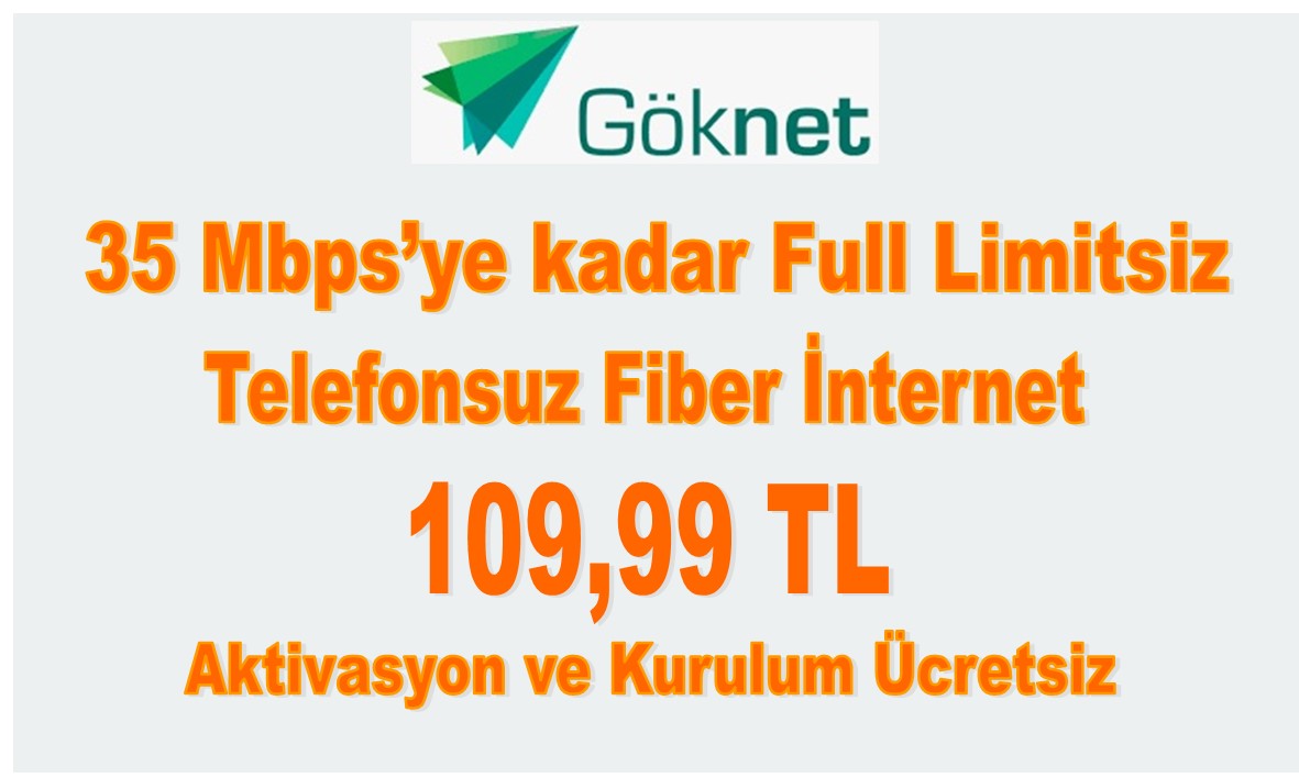 Göknet 35 Mbps’ye kadar Full Limitsiz Telefonsuz Fiber İnternet 109,99 TL